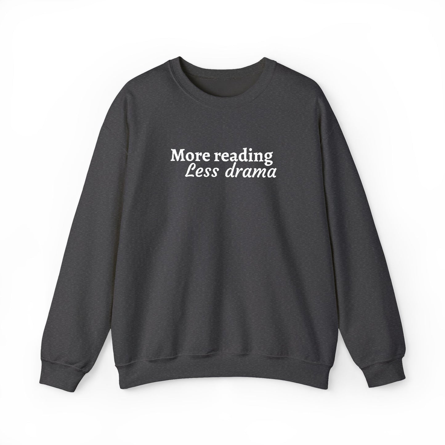 More Reading Less Drama Sweatshirt – Book Lover Crewneck