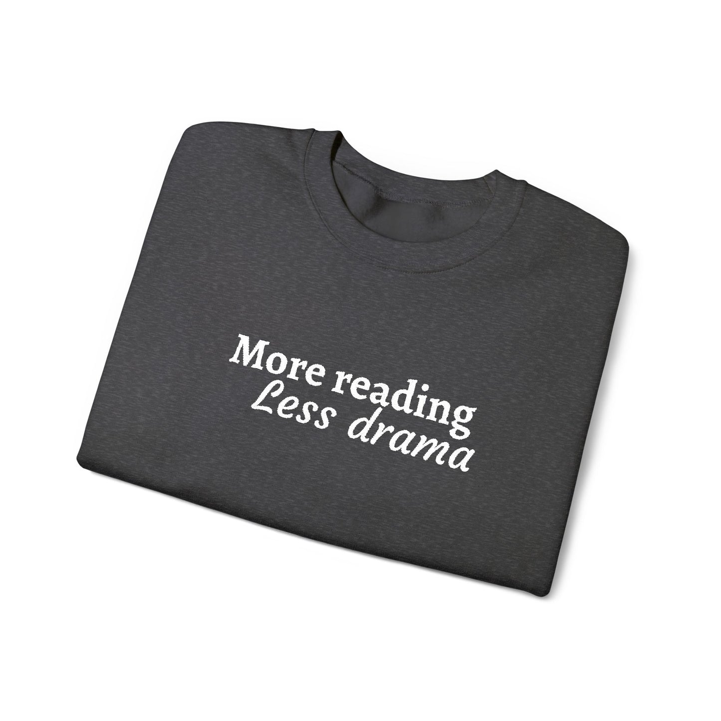 More Reading Less Drama Sweatshirt – Book Lover Crewneck