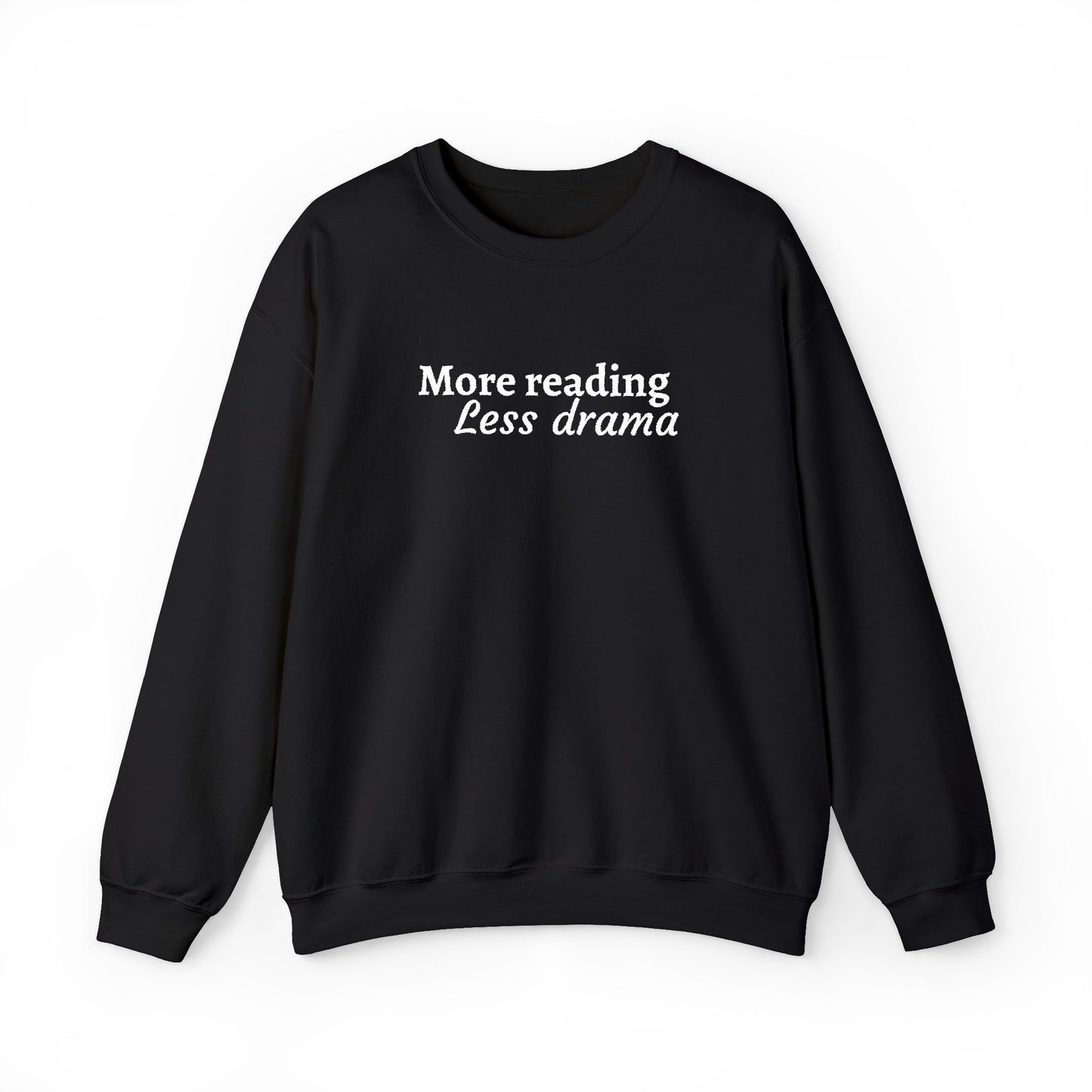 More Reading Less Drama Sweatshirt – Book Lover Crewneck