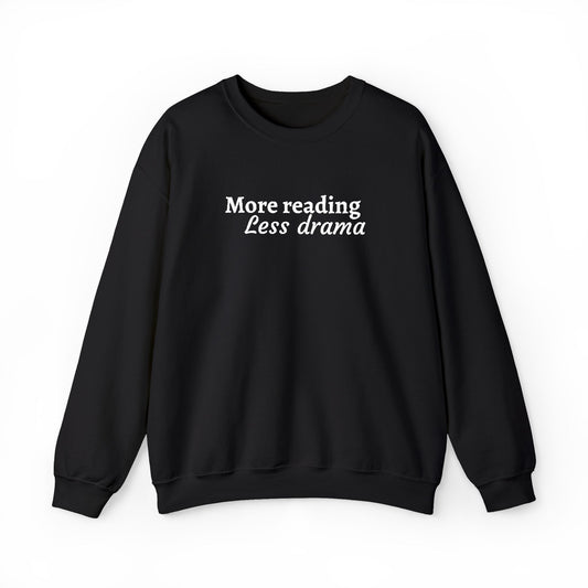 More Reading Less Drama Sweatshirt – Book Lover Crewneck