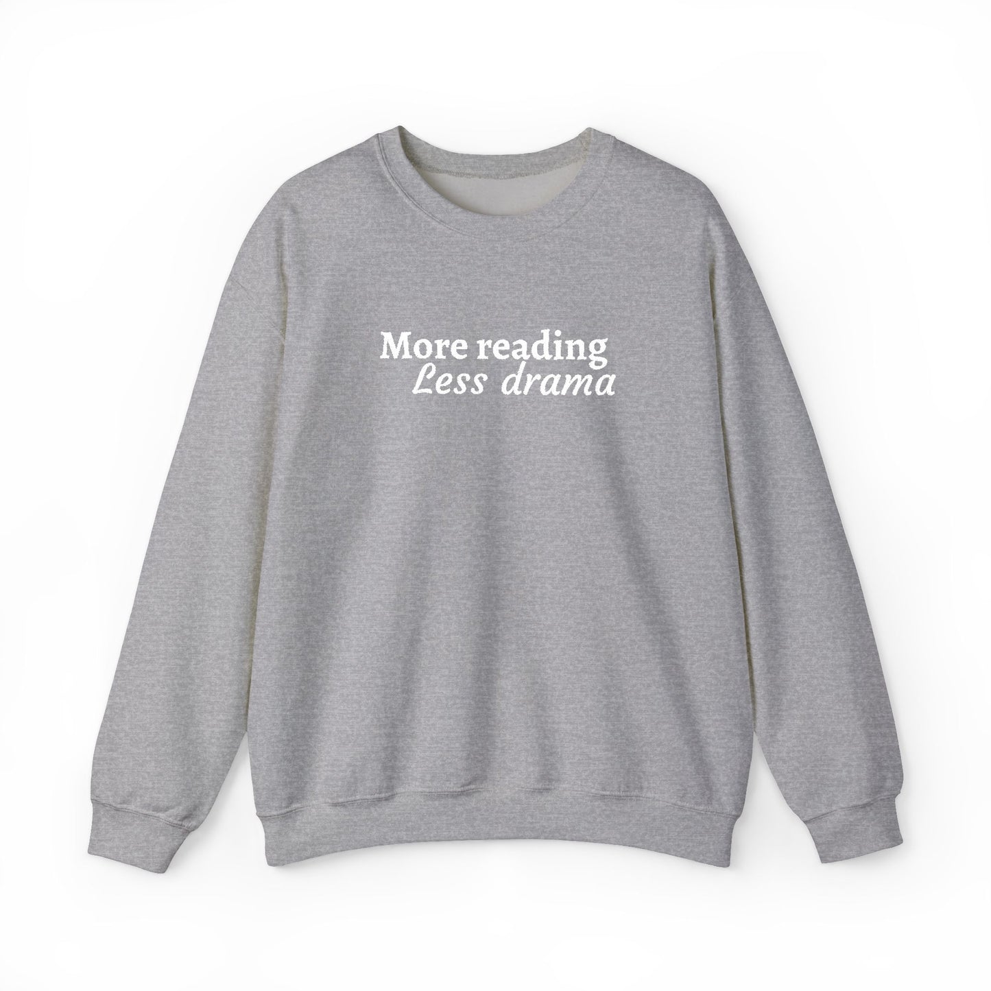 More Reading Less Drama Sweatshirt – Book Lover Crewneck