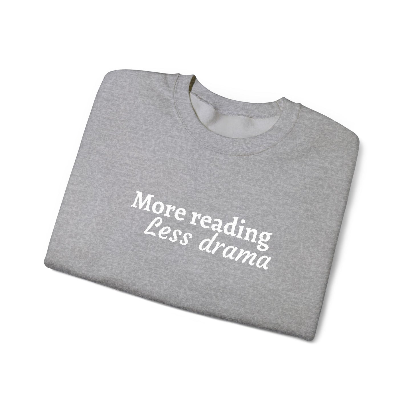 More Reading Less Drama Sweatshirt – Book Lover Crewneck