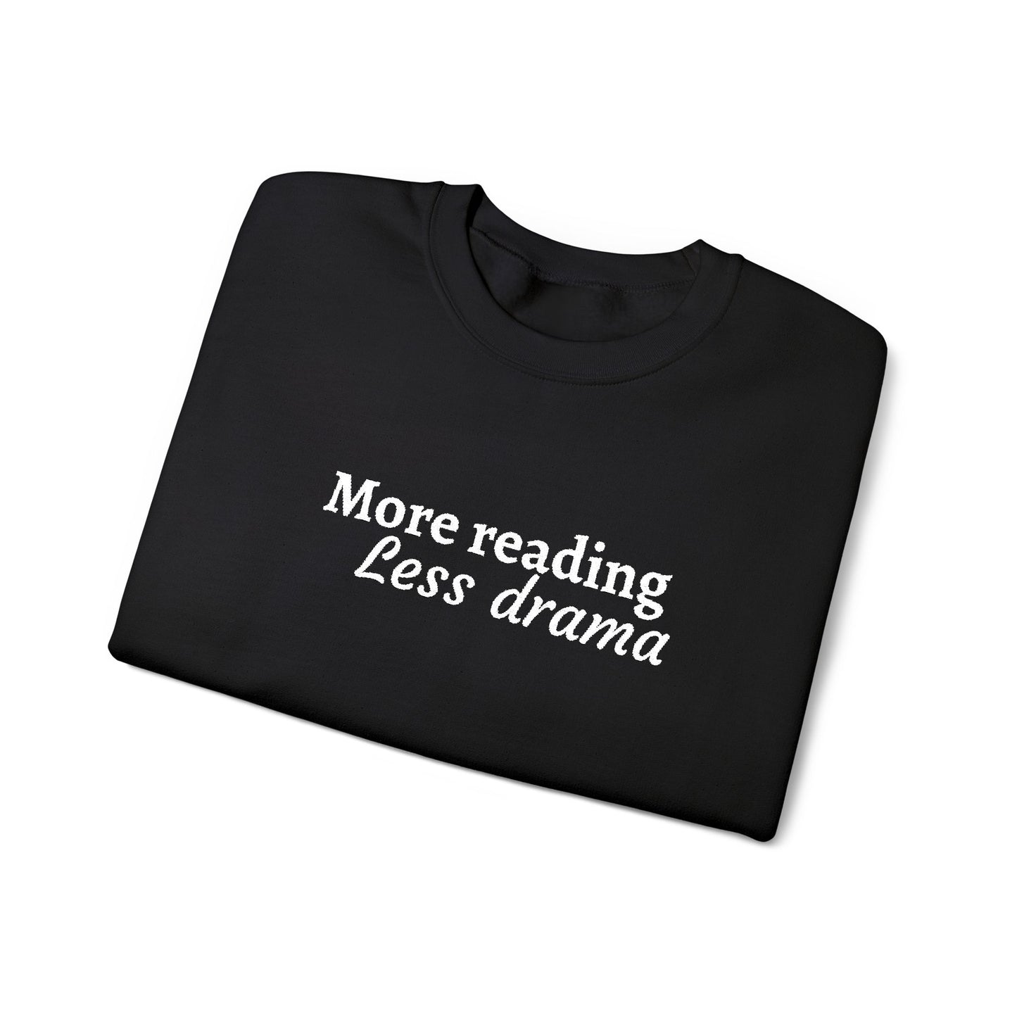 More Reading Less Drama Sweatshirt – Book Lover Crewneck