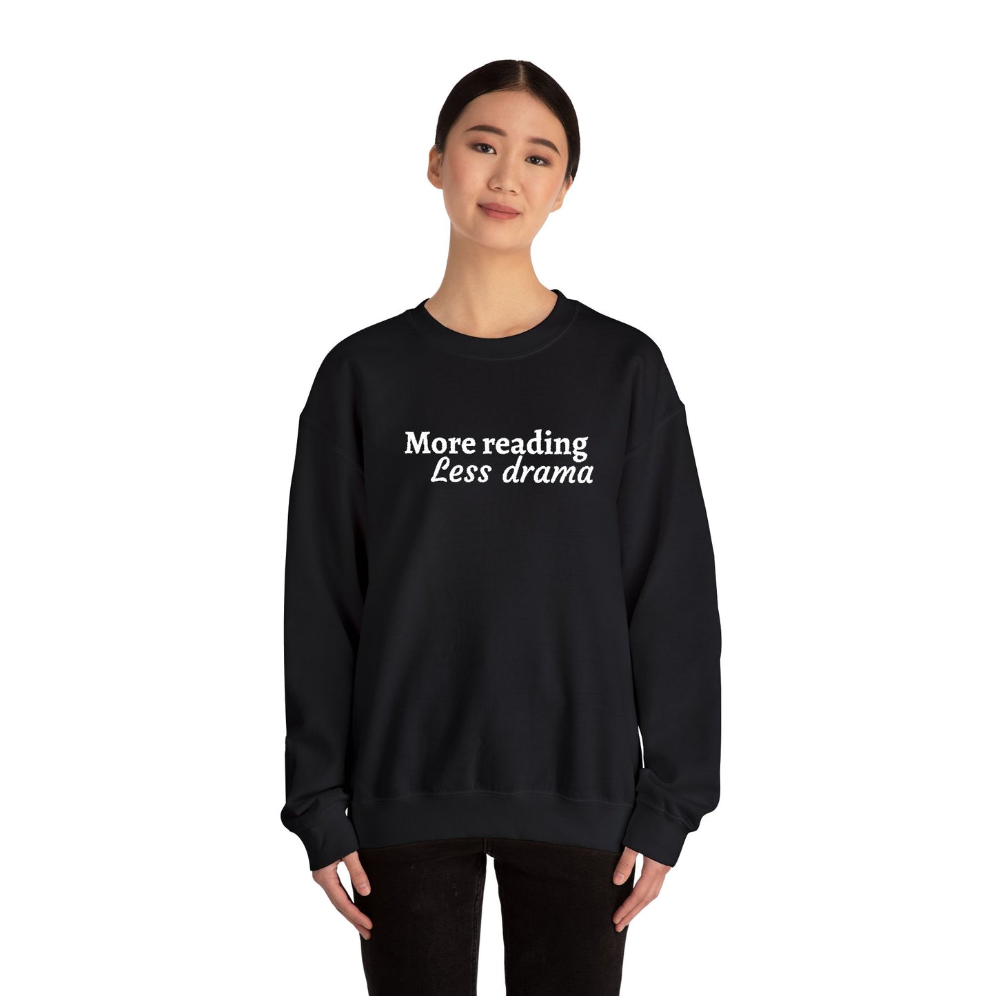 More Reading Less Drama Sweatshirt – Book Lover Crewneck