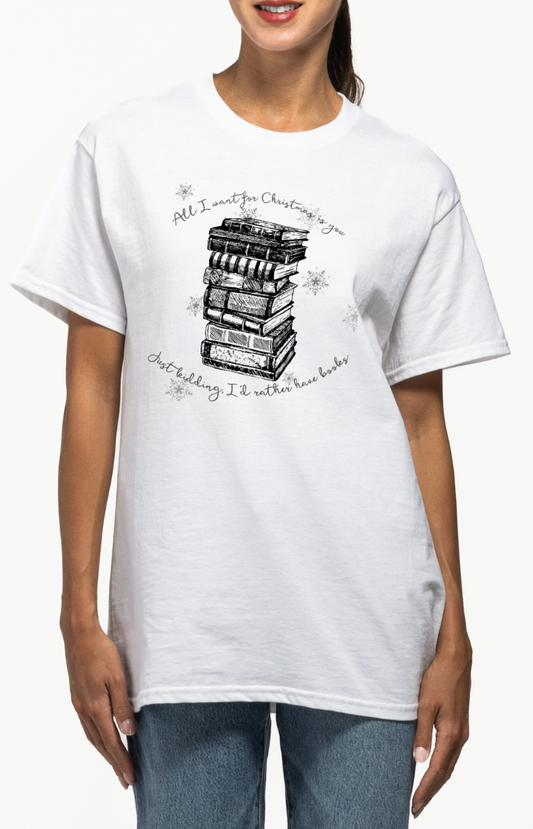All I want for Christmas is Books T-shirt